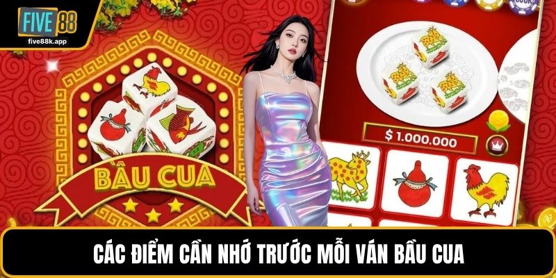 Các điểm cần nhớ trước mỗi ván bầu cua