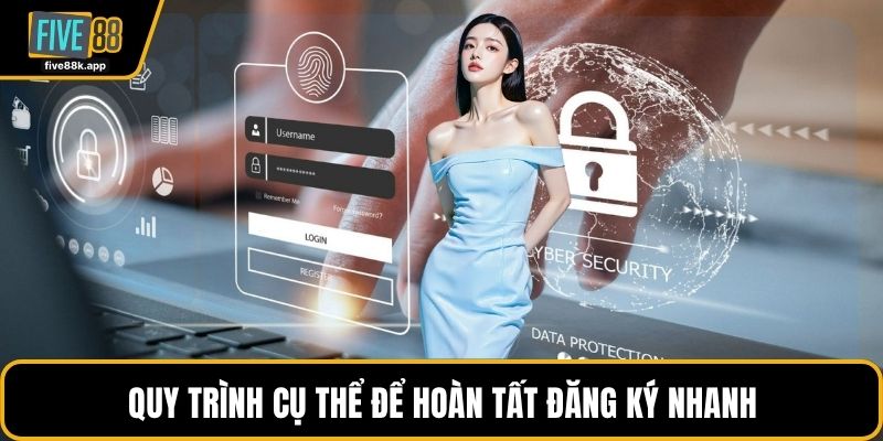 Quy trình cụ thể để hoàn tất đăng ký nhanh