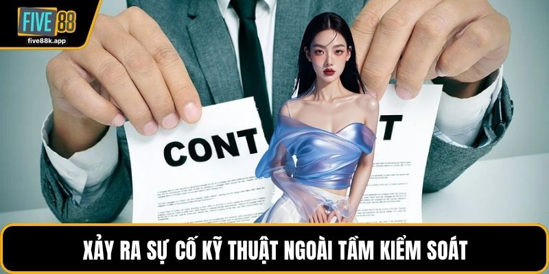 Xảy ra sự cố kỹ thuật ngoài tầm kiểm soát